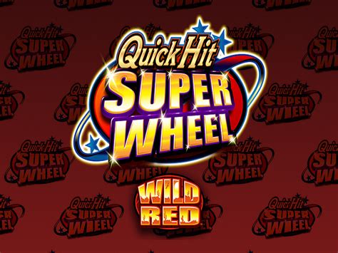The Quick Hit Super Wheel Wild Red Slot .